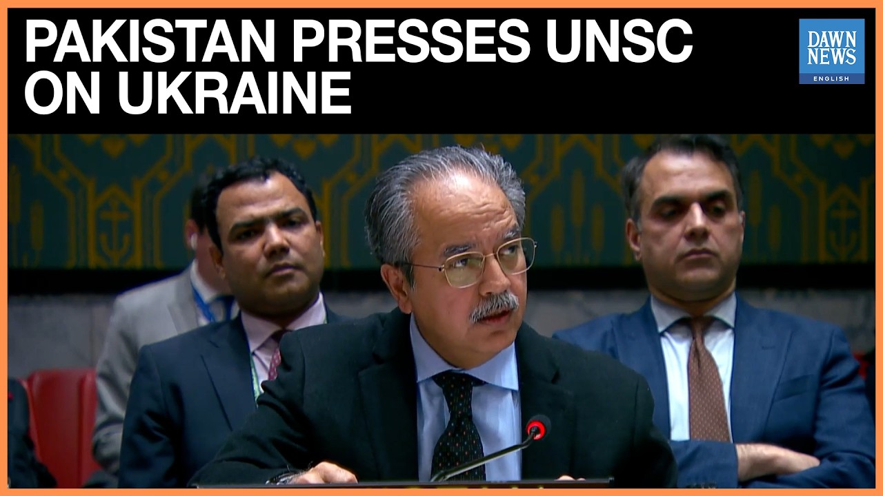 Pakistan Urges UN Security Council to Prioritize Peace in Ukraine | Dawn News English