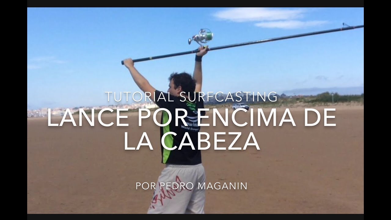 Tutorial lance por encima de la cabeza surfcasting Maganin