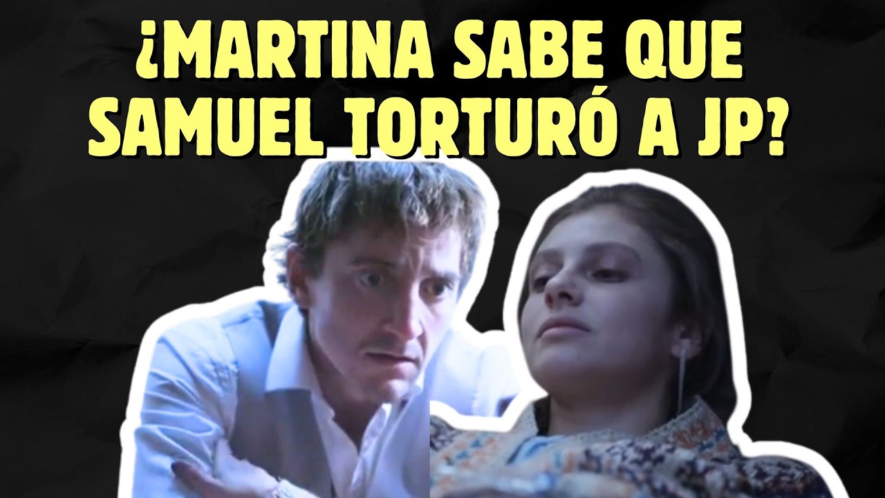 MARTINA LE PREGUNTA A SAMUEL QUÉ PASÓ CON JUAN PABLO: ¿LE DICE LA VERDAD? LOS CASABLANCA CAP. 145