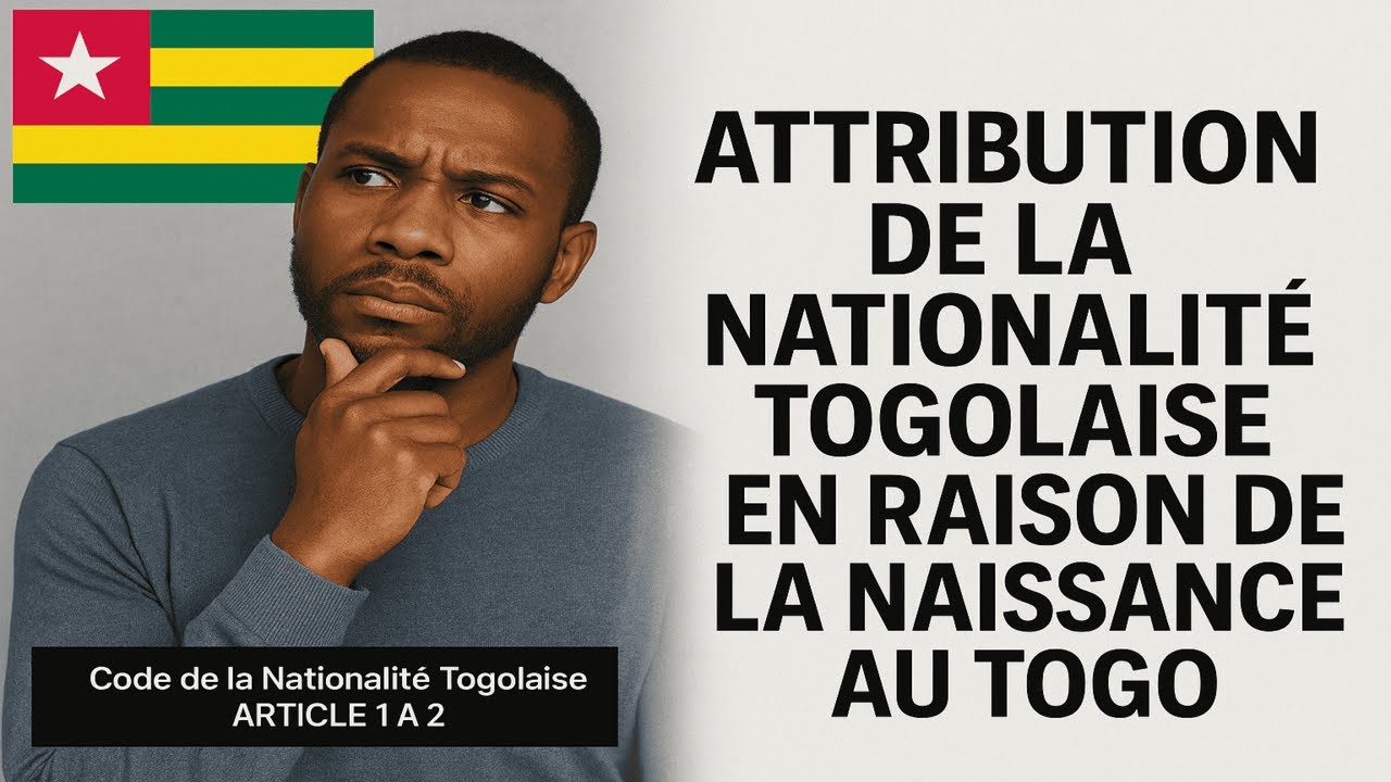 Né au [Togo] = Togolais ? La loi dit ceci ! ⚖️