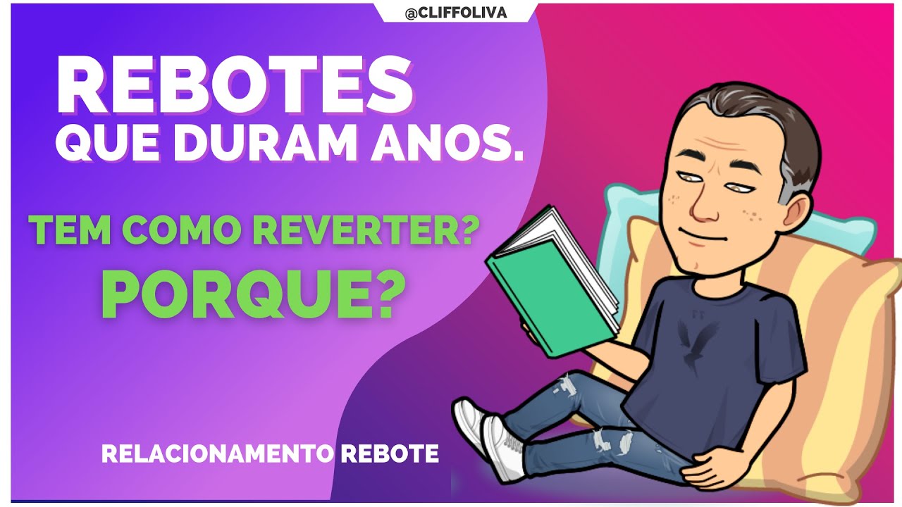 Rebote QUE DURAM ANOS! Porque? Tem como reverter?