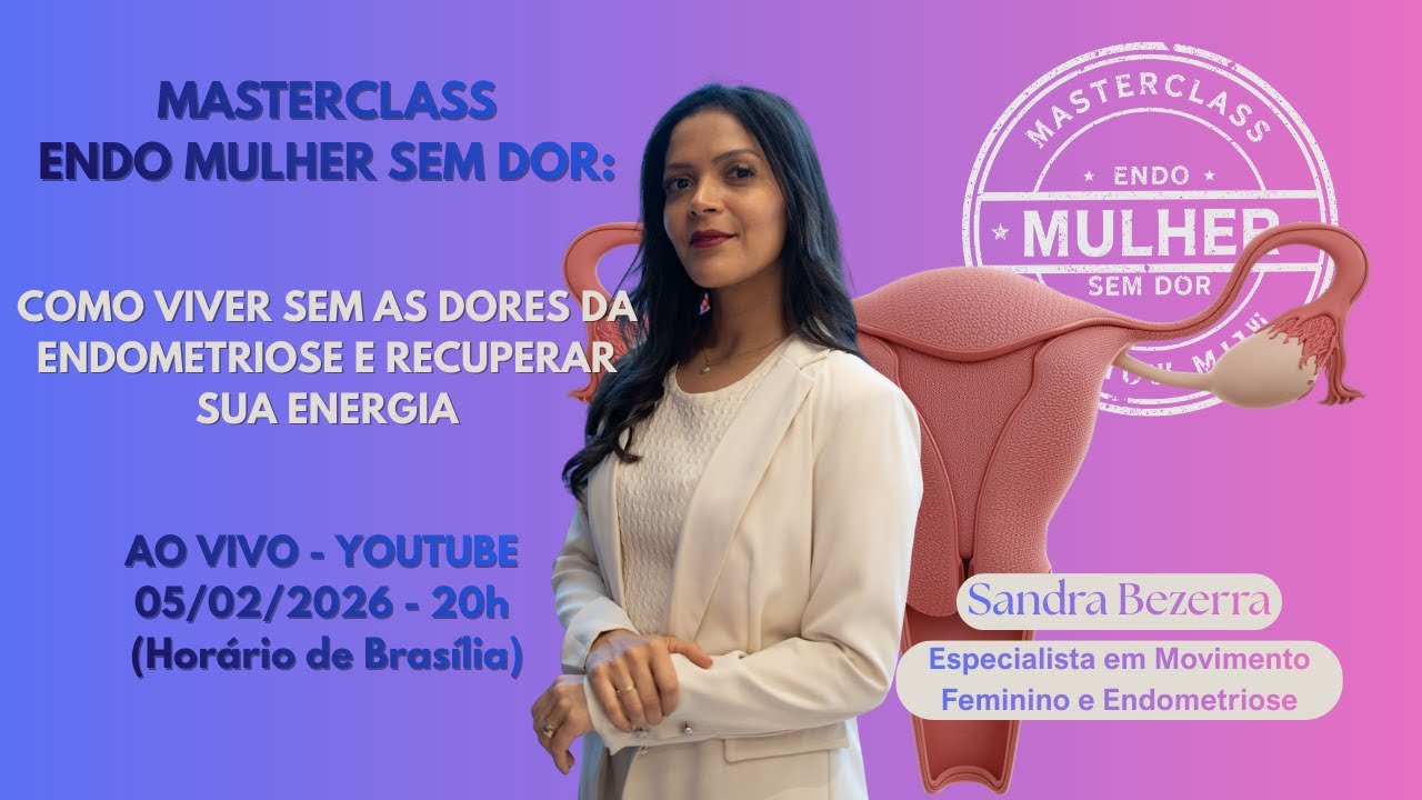 Masterclass Endo Mulher Sem Dor: Como Viver Sem Dores da Endometriose e Recuperar a Energia