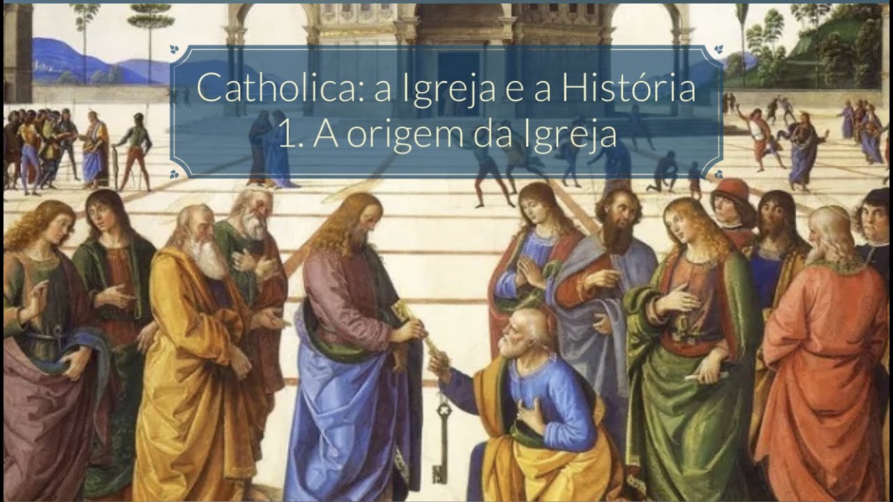 Catholica: a Igreja e a História. Episódio 1:  A origem da Igreja
