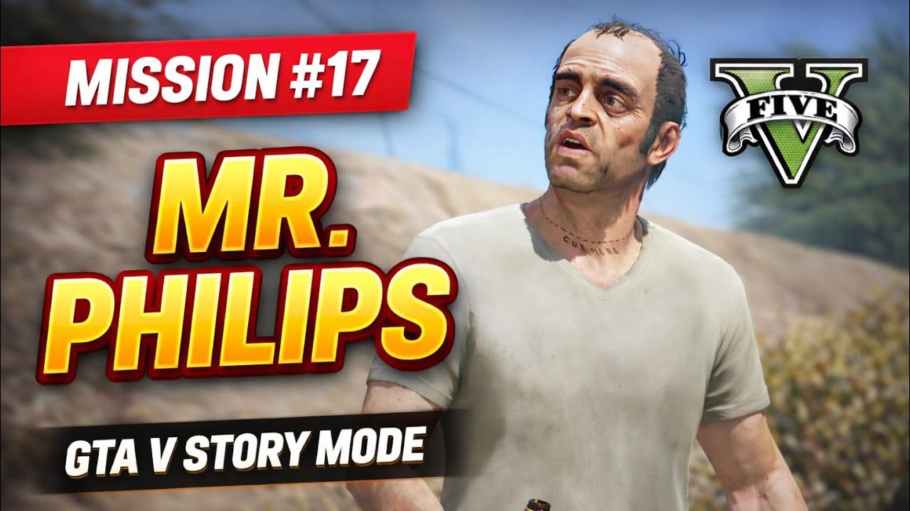 TREVOR IS BACK GTA V STORY MODE MISSION #17- MR. PHILIPS