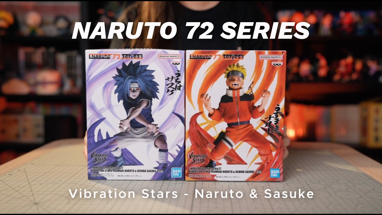 VIBRATION STARS NARUTO 72 SERIES (SASUKE & NARUTO) REVIEW