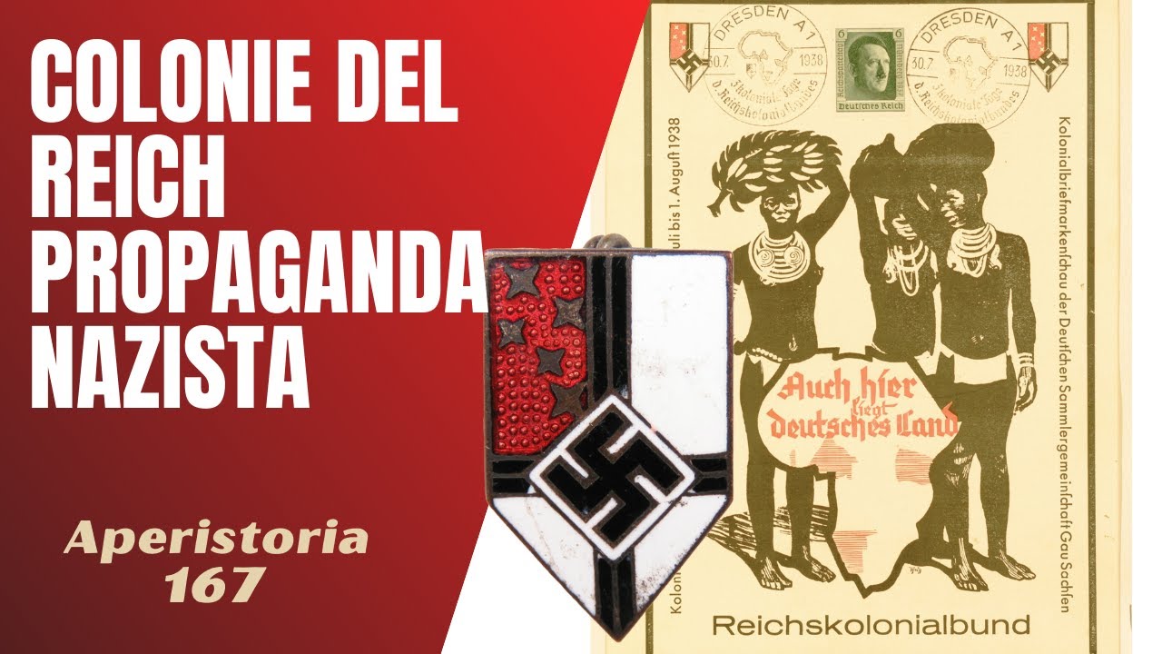 167- Colonie del Reich e propaganda nazista [Aperistorie]