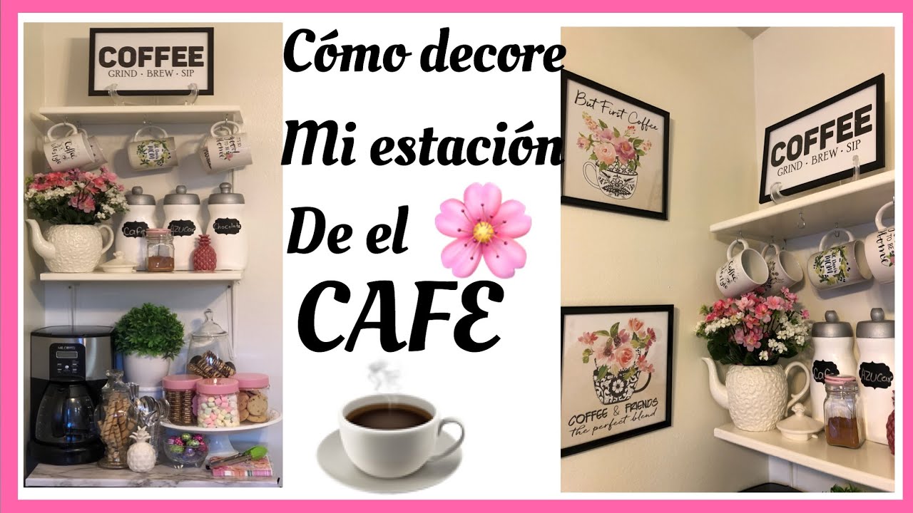MI ESTACION DE CAFÉ/DECORANDO MI COFFEE BAR/IDEAS PARA DECORAR TU ESTACIÓN DE EL CAFÉ