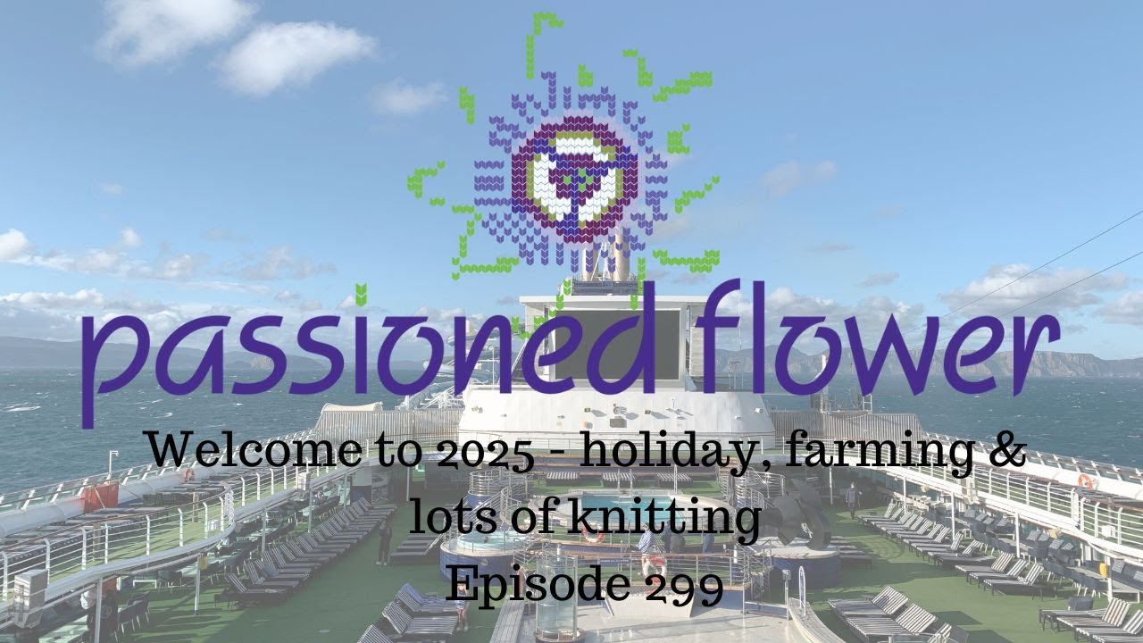 Welcome to 2025 - Passioned Flower - Episode 299