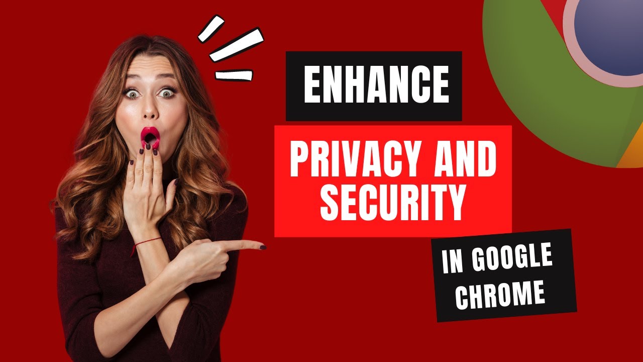Повысьте свою конфиденциальность и безопасность в Google Chrome