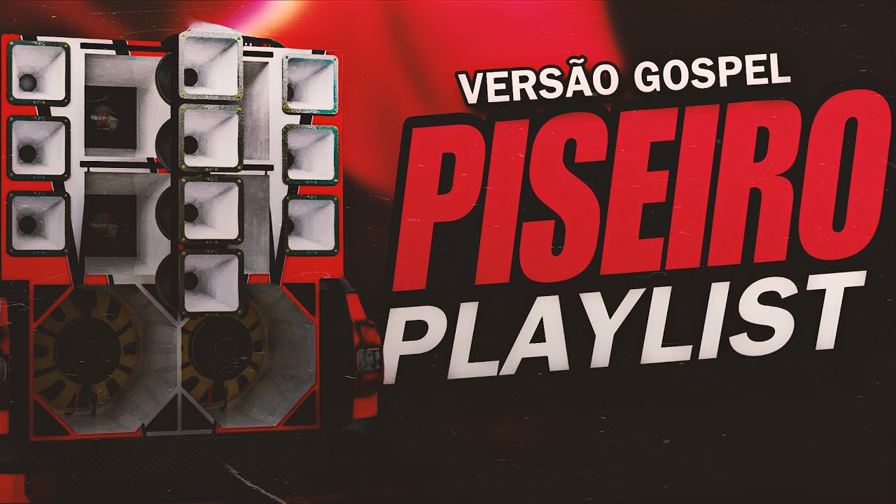 Playlist Piseiro Gospel Coletânea Especial 2026 Repertório Atualizado 