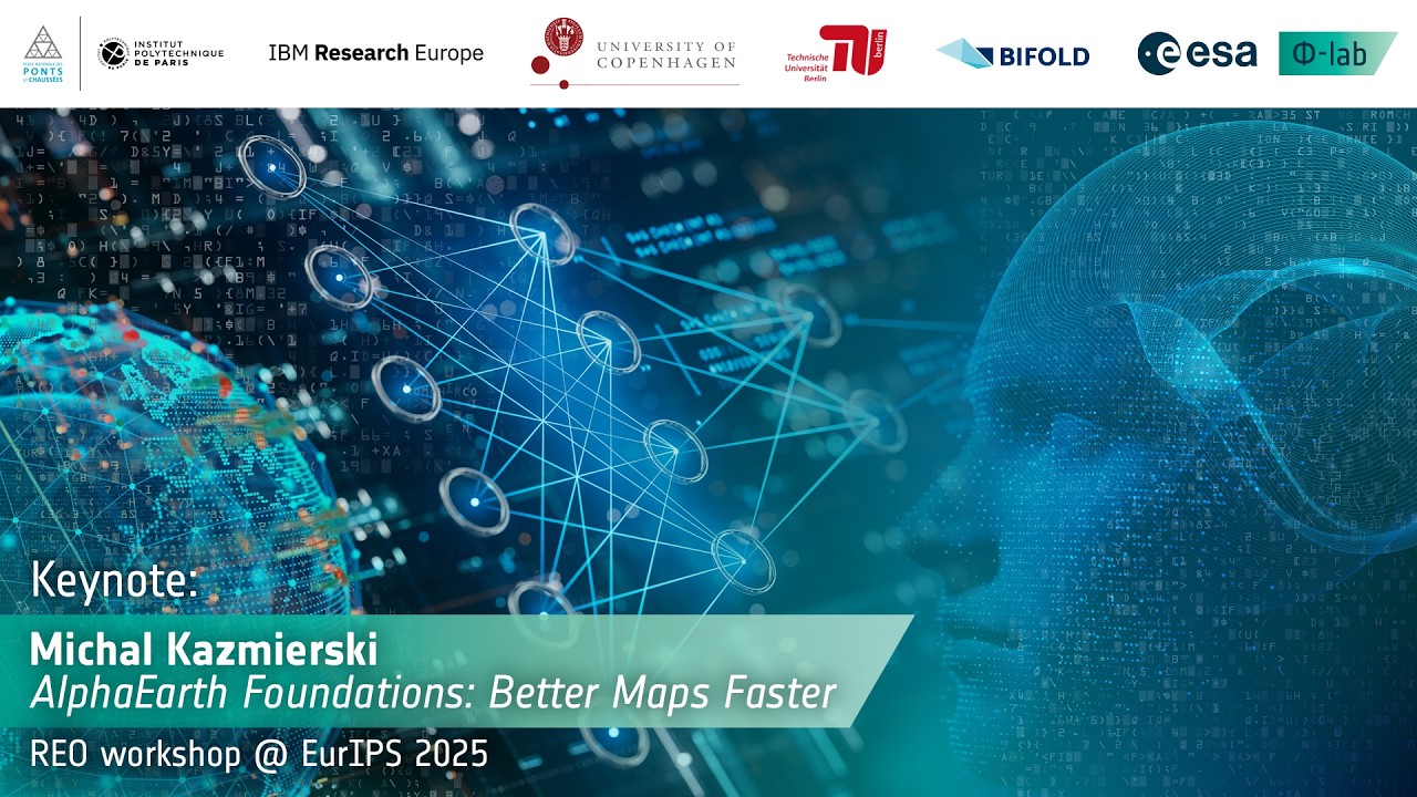 REO workshop 2025: Michal Kazmierski – AlphaEarth Foundations: Better Maps Faster