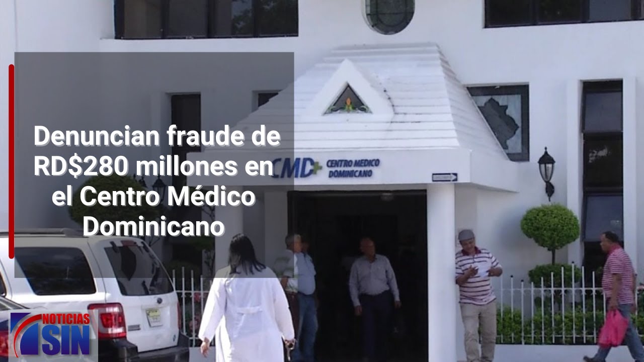 Denuncian fraude de RD$280 millones en el Centro Médico Dominicano