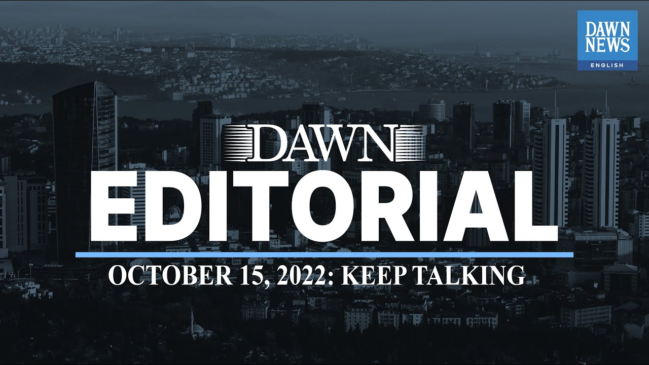 Keep Talking | Editorial | Dawn News English