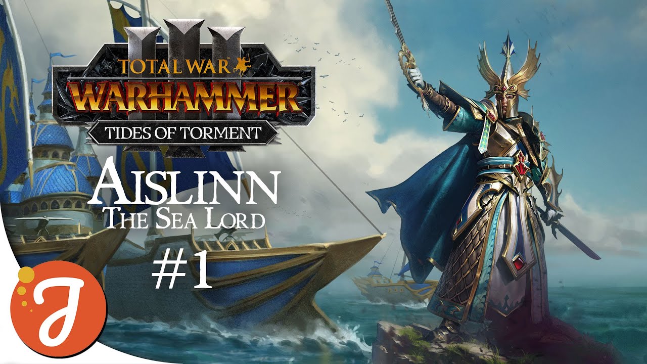 THE SEA LORD | AISLINN #01 | Total War: WARHAMMER III - Tides Of Torment