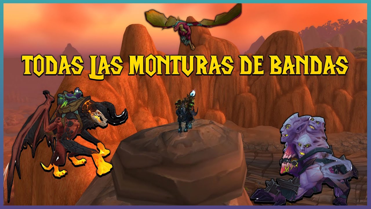 TODAS LAS MONTURAS DE LAS BANDAS DEL WOW