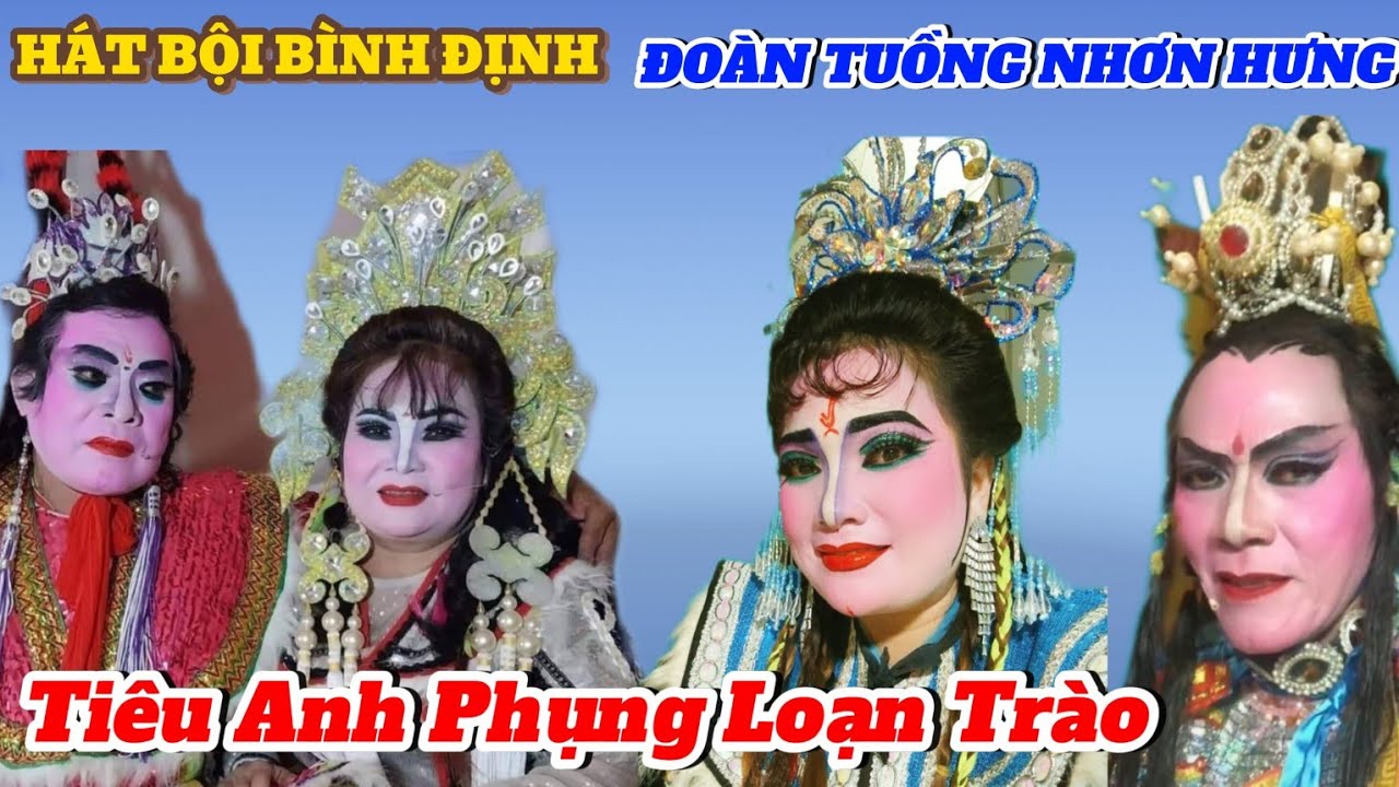 HÁT BỘI BÌNH ĐỊNH- TIÊU ANH PHỤNG LOẠN TRÀO- ĐOÀN TUỒNG: NHƠN HƯNG-AN NHƠN ĐT: 0399023057