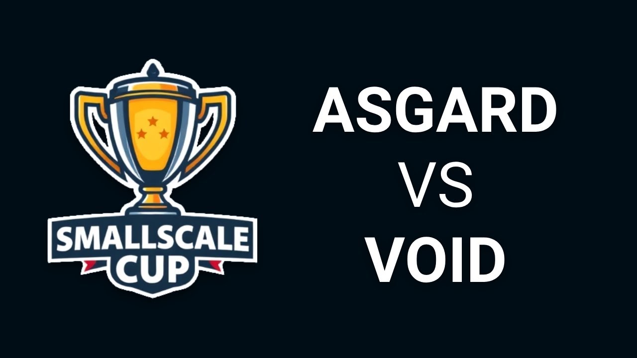 Smallscale Cup Albion - Round of 4 - Asgard vs Void - 14/02/2025