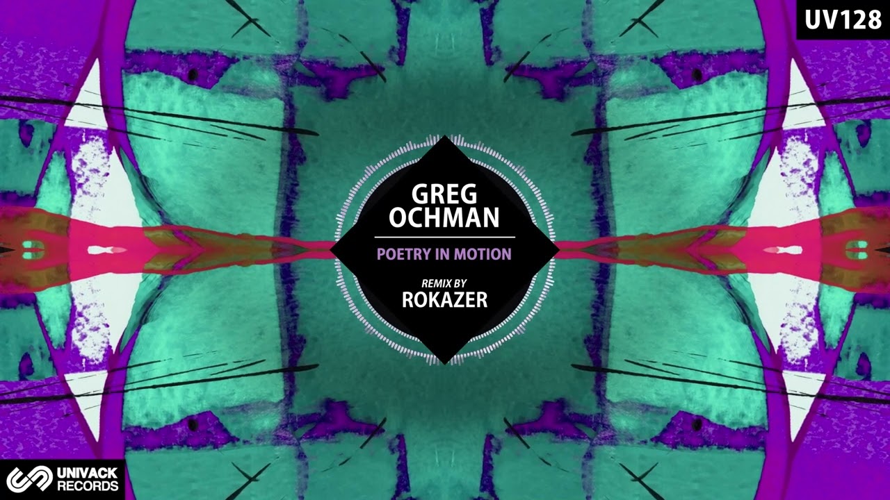 Greg Ochman - Poetry In Motion (Rokazer Remix) [Univack records]