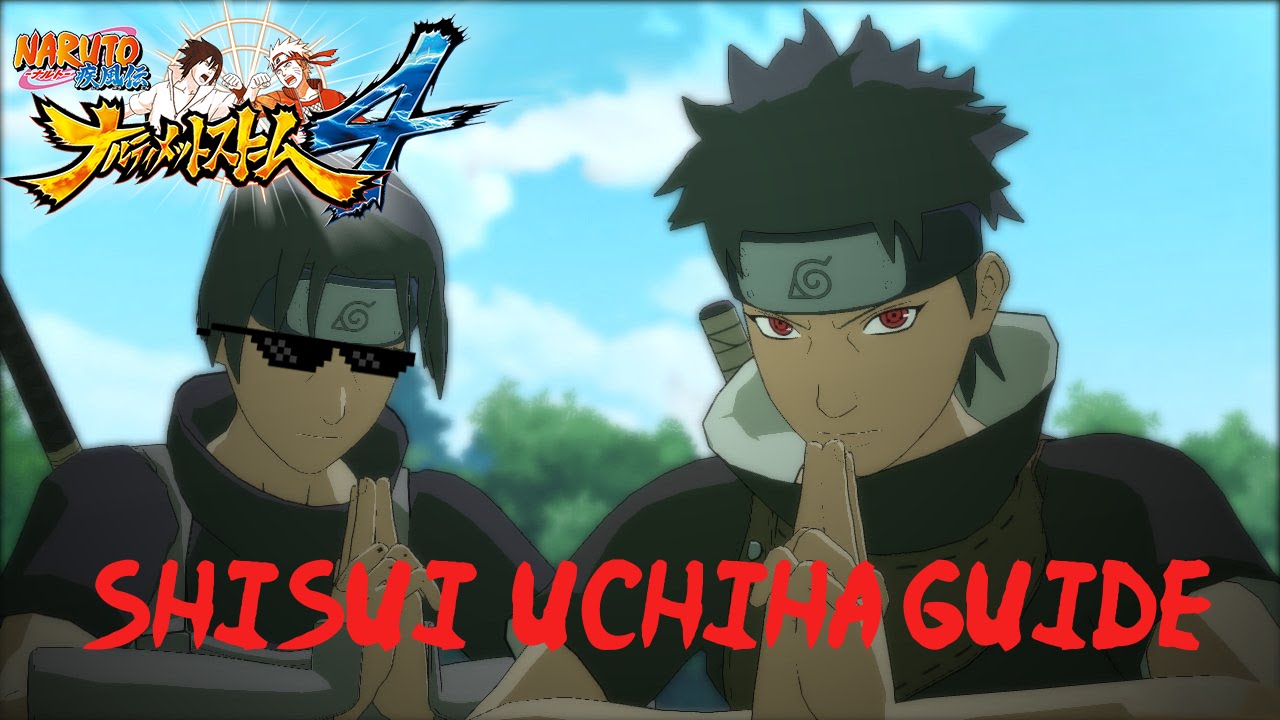 |Shisui Uchiha Tips/Overview| Naruto Ultimate Ninja Storm 4