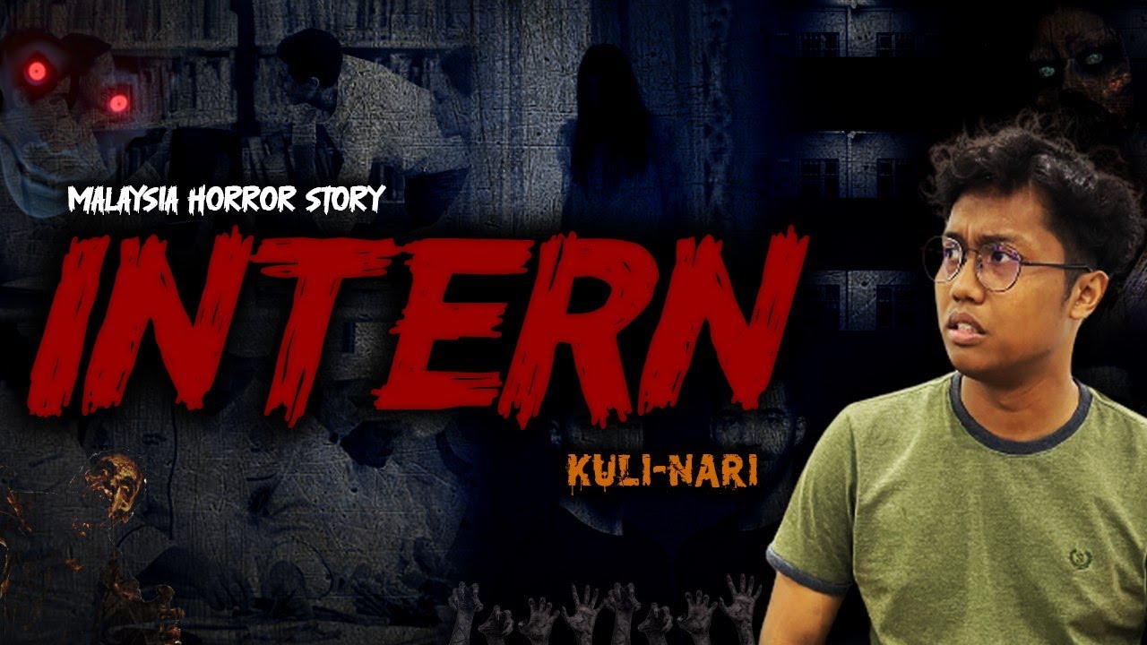 KISAH SERAM INTERN - INTERN HORROR STORY