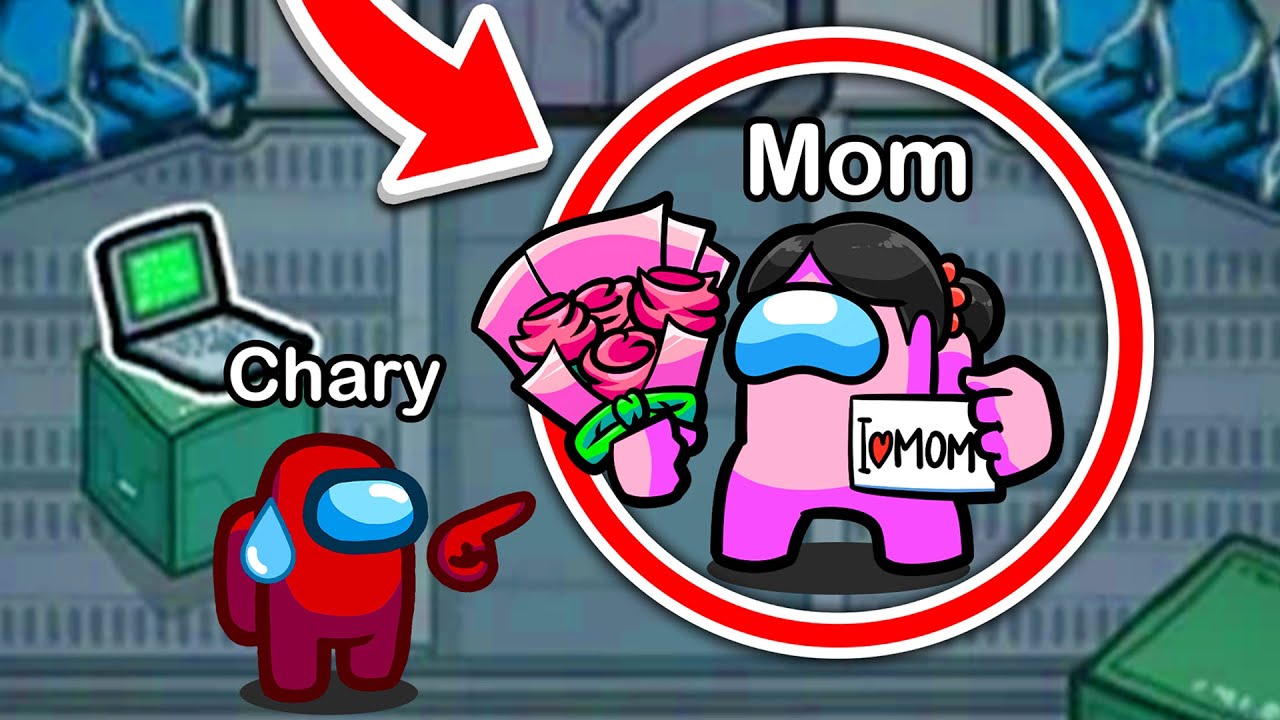 Don't play Among Us on Mother's Day