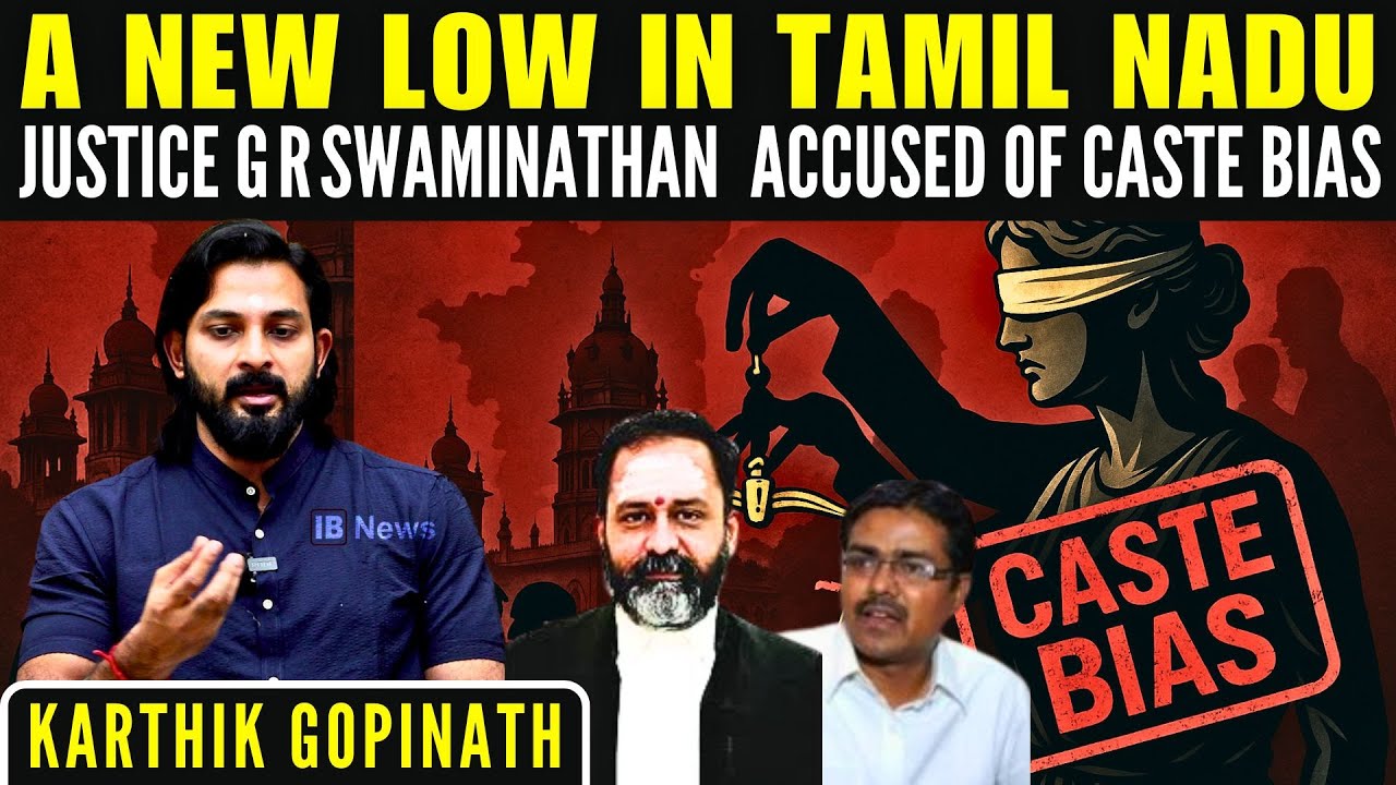 A new low in Tamil Nadu - Madras HC Justice G R Swaminathan accused of Caste Bias • Karthik Gopinath