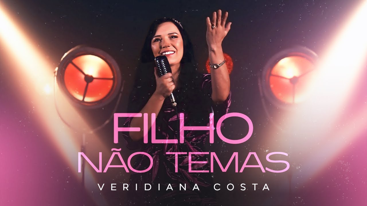 Veridiana Costa / Filho Não Temas (Videoclipe)