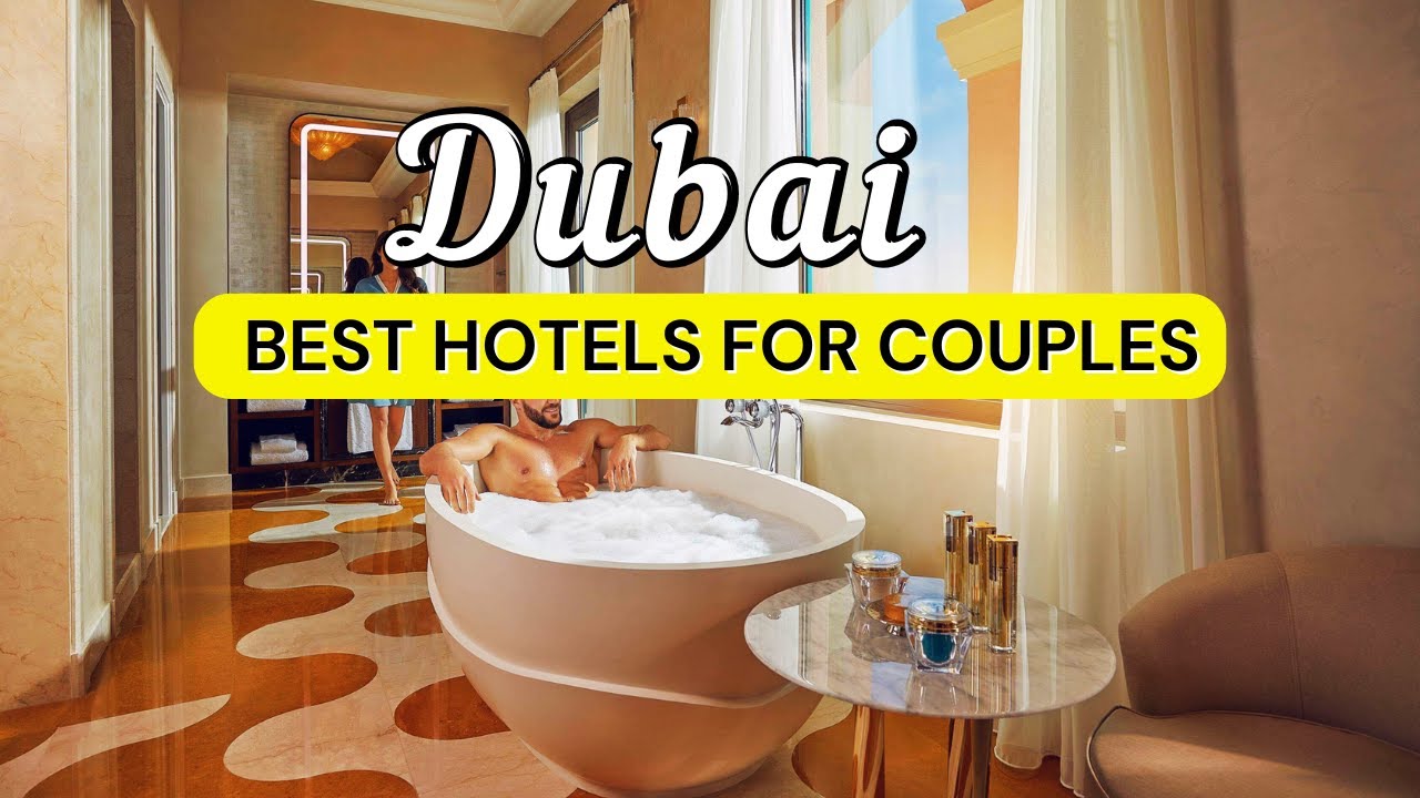 11 Best Hotels in Dubai for Couples