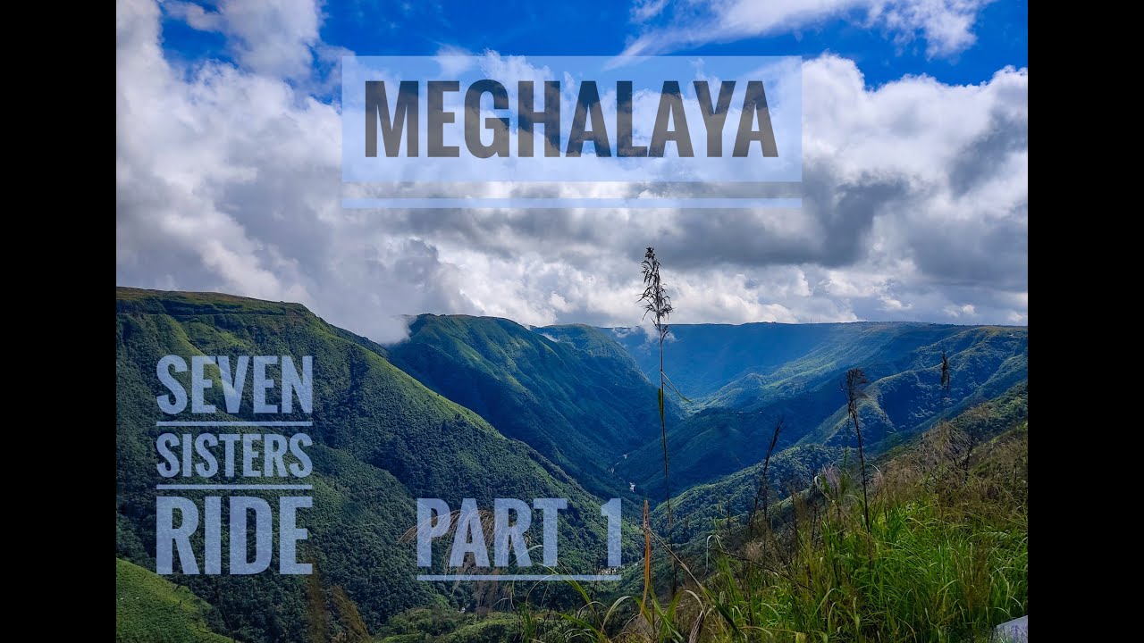 MEGHALAYA || SEVEN SISTERS RIDE || PART - 1