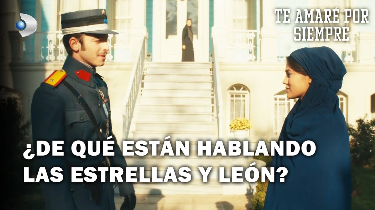 Te Amaré Por Siempre - ¿De qué están hablando Las Estrellas y León? - Sección 15
