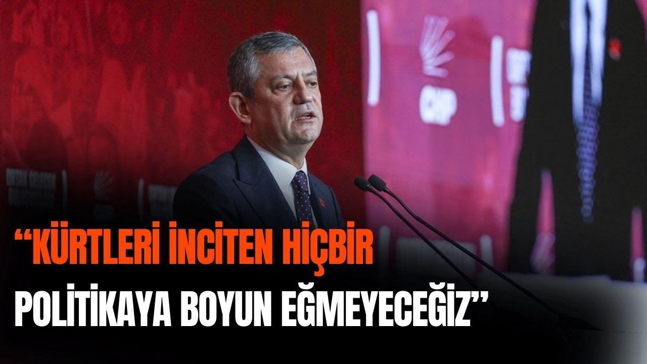 Özgür Özel: Kürtleri hedef alan eski yıkıcı söylemleri açıkça reddediyoruz