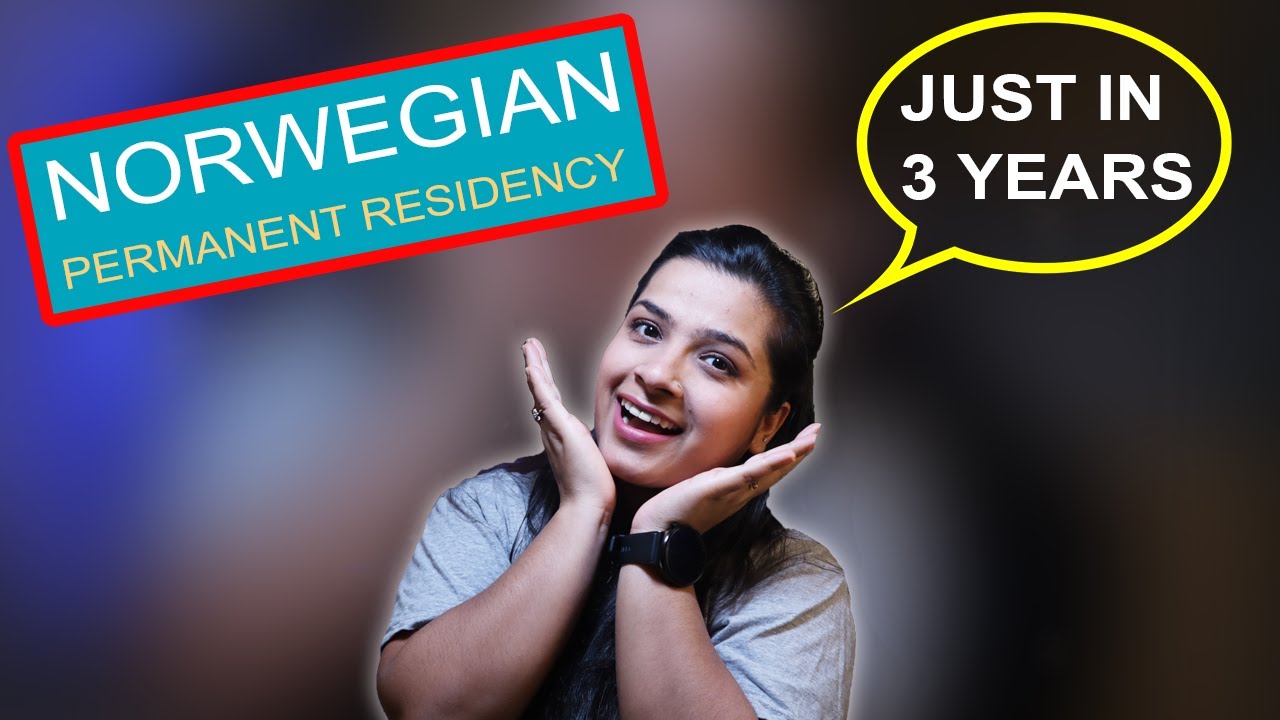 Norway Permanent Residency - How To Get It ?