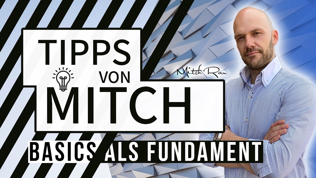 Basics: Wenn du dich daran hältst, dann KANNST du nicht scheitern!