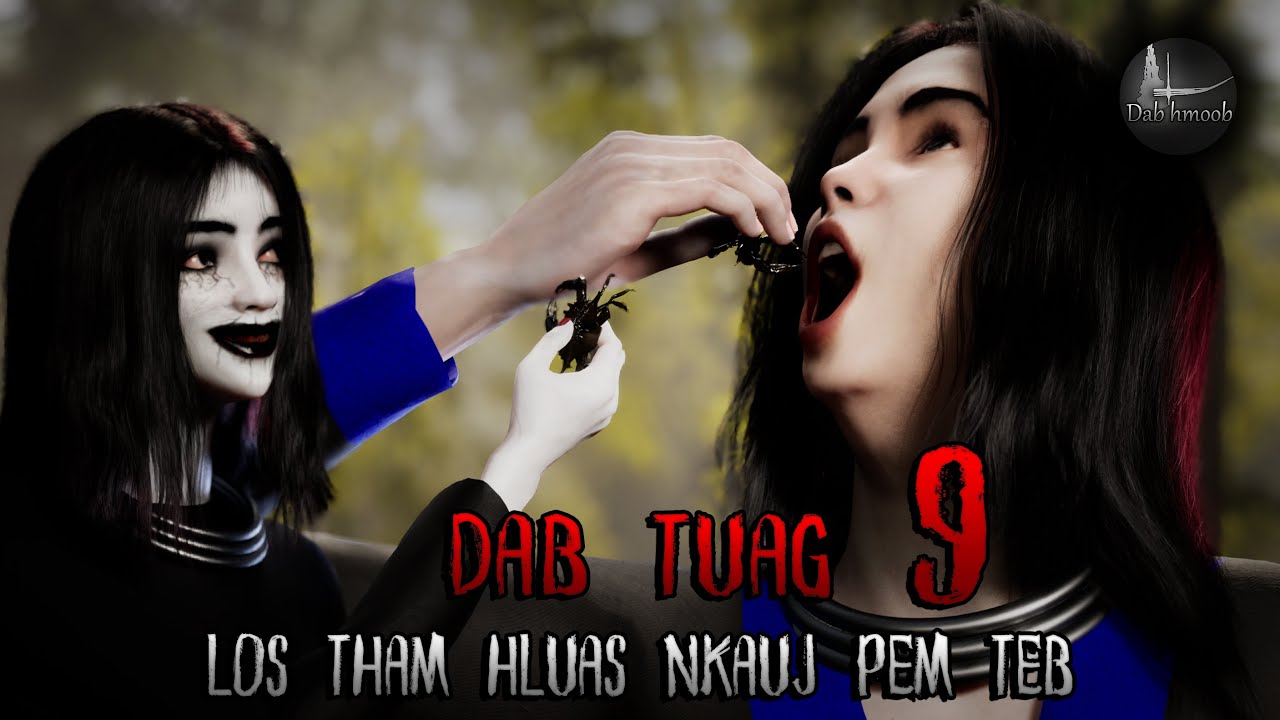 Dab tuag los tham hluas nkauj pem teb ntu 9 (Scary Story) | Dab hmoob
