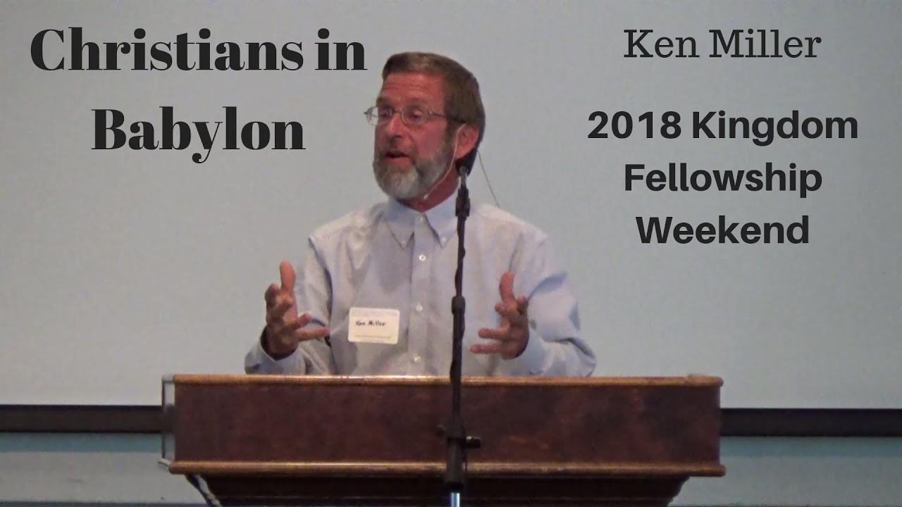 Christians in Babylon - Ken Miller | KFW 2018