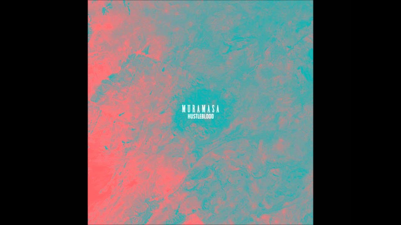 Mura Masa - Hustleblood