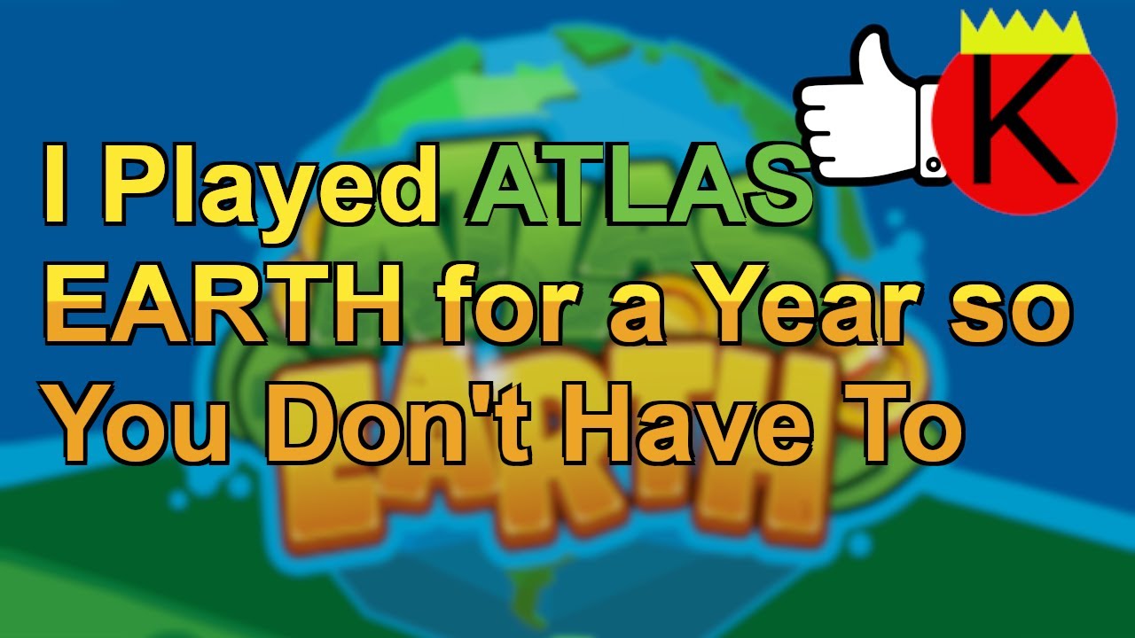 Я играл в Atlas Earth целый год, так что вам не придется этого делать