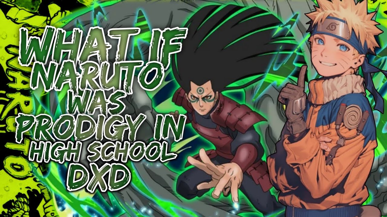 What If Naruto Was Prodigy In Highschool DXD | PART 1