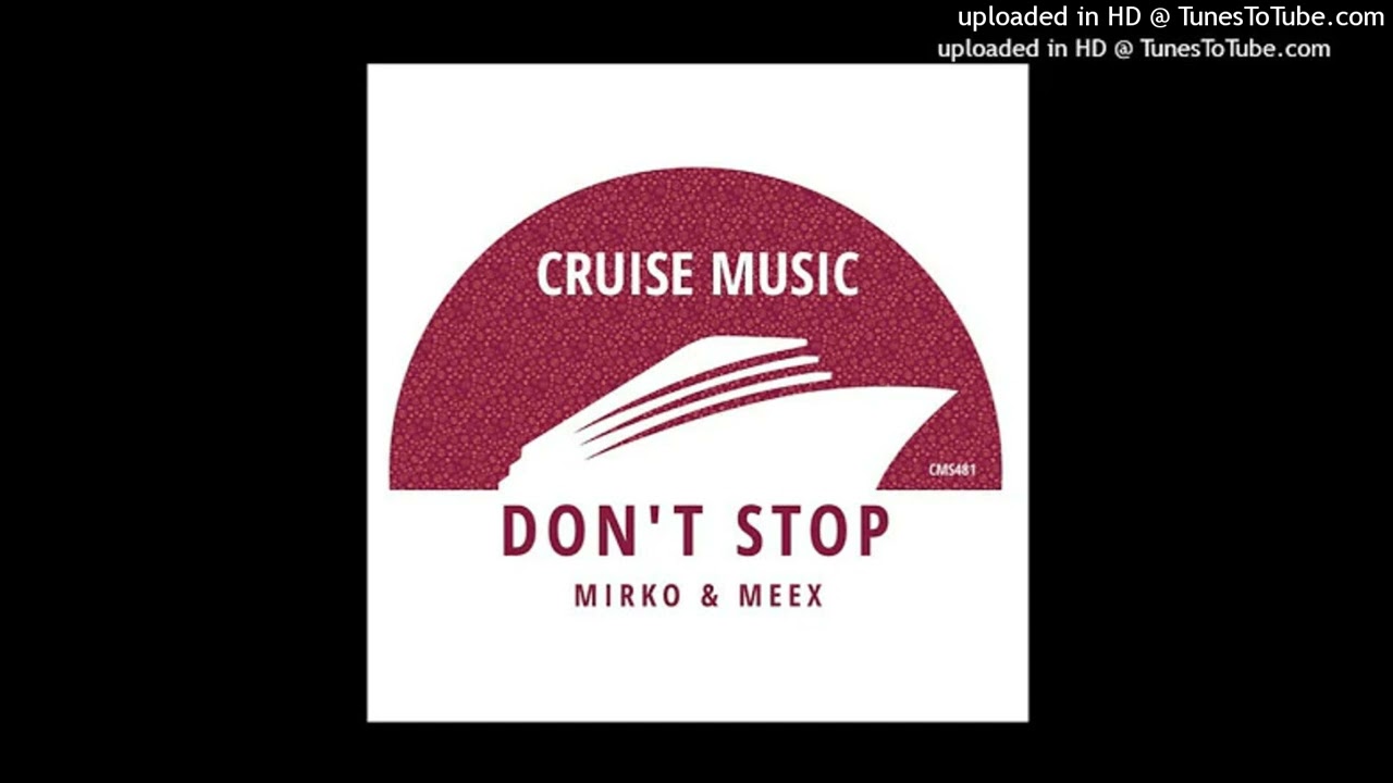 Mirko & Meex - Don't Stop (Original Mix)
