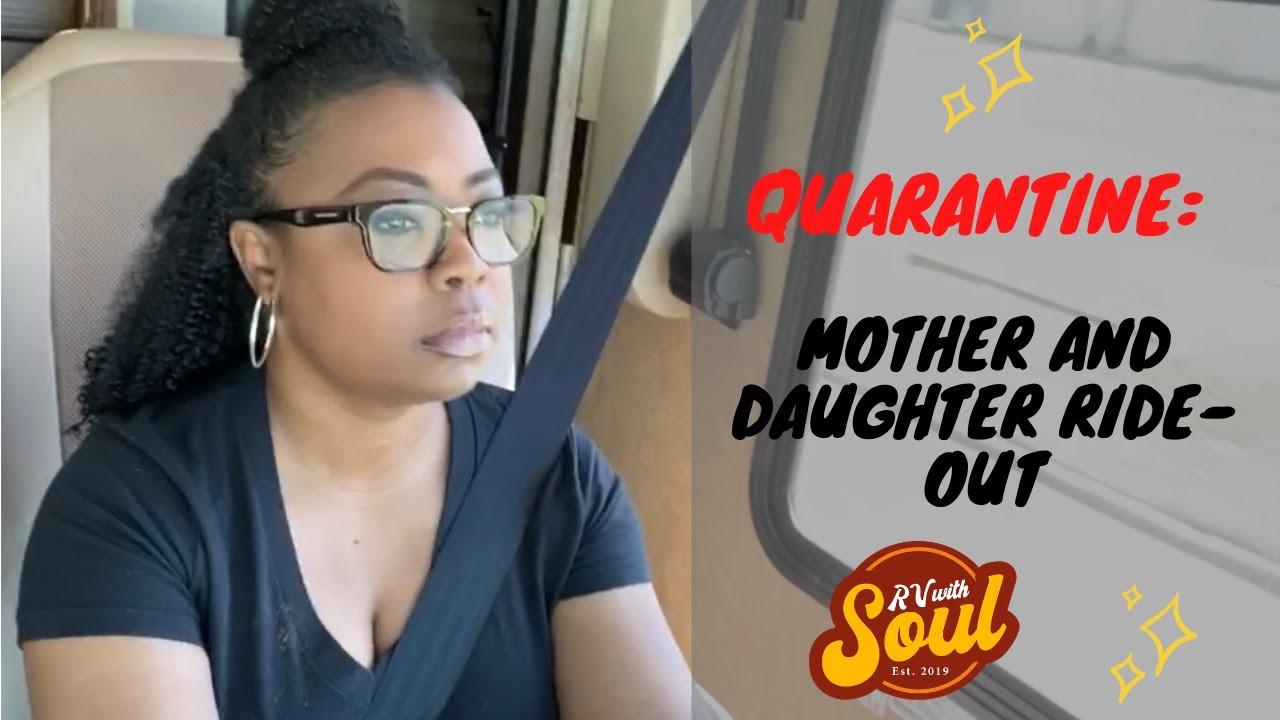 Quarantine: Mother and Daughter Ride-Out