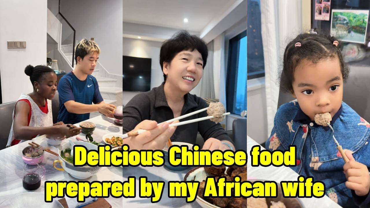 The Chinese mother-in-law loved the delicious Chinese food prepared by her African daughter-in-law！