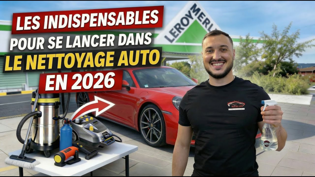 Le matériel INDISPENSABLE pour se lancer dans le NETTOYAGE AUTO en 2026