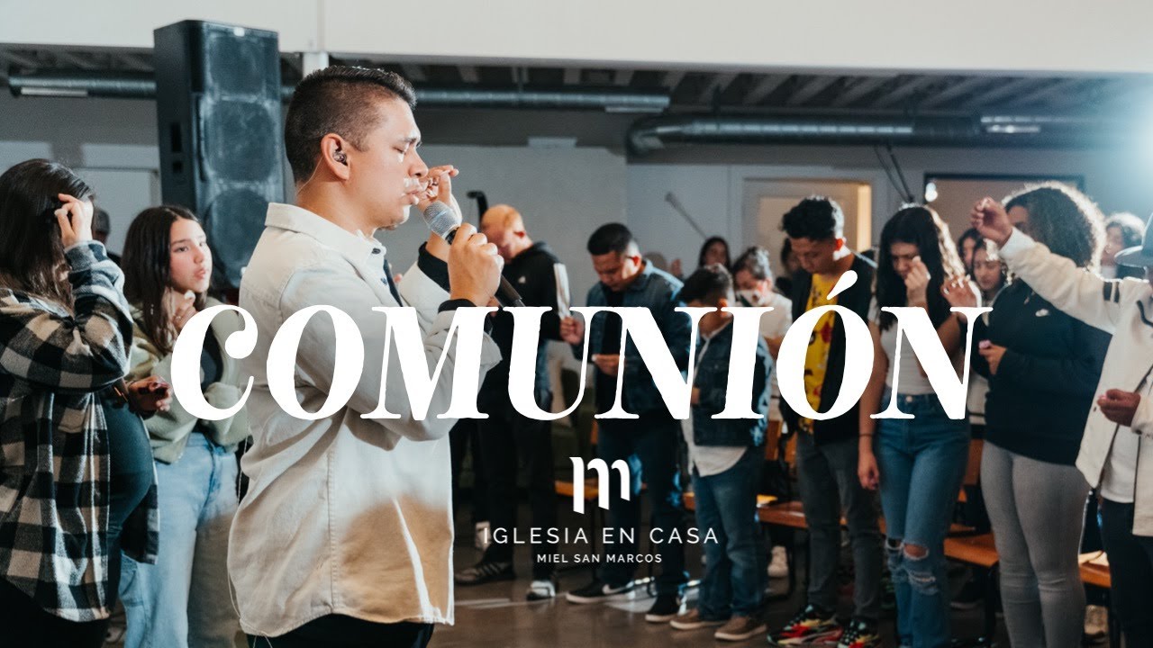 COMUNION - Miel San Marcos - Iglesia en Casa - 26 Diciembre 2021