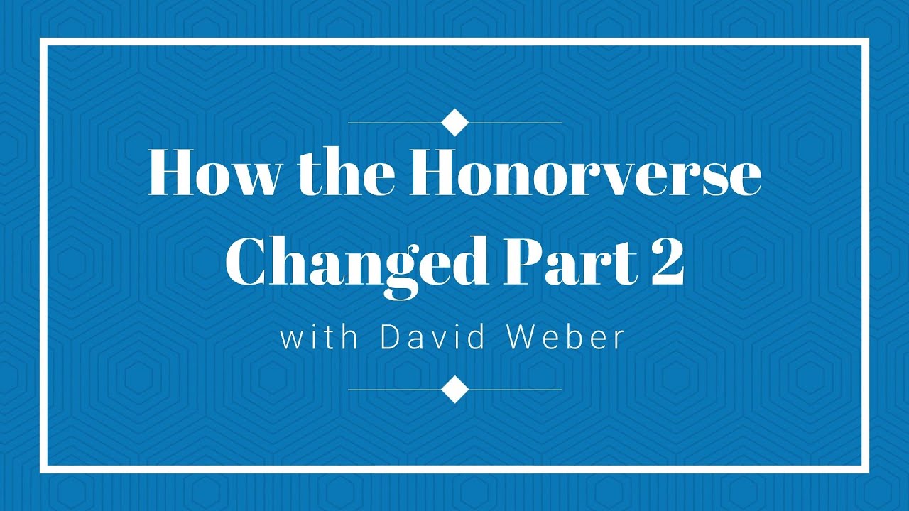 How the Honorverse Changed Part 2