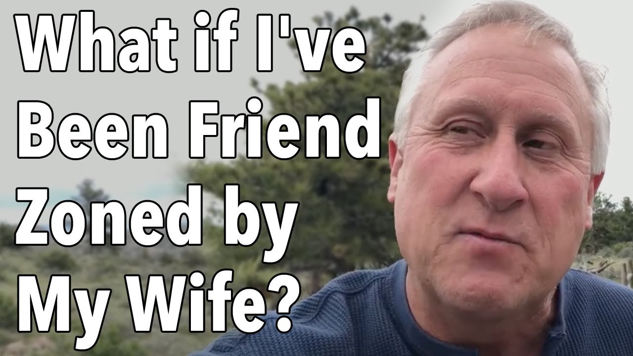What if I've Been Friend Zoned by My Wife?