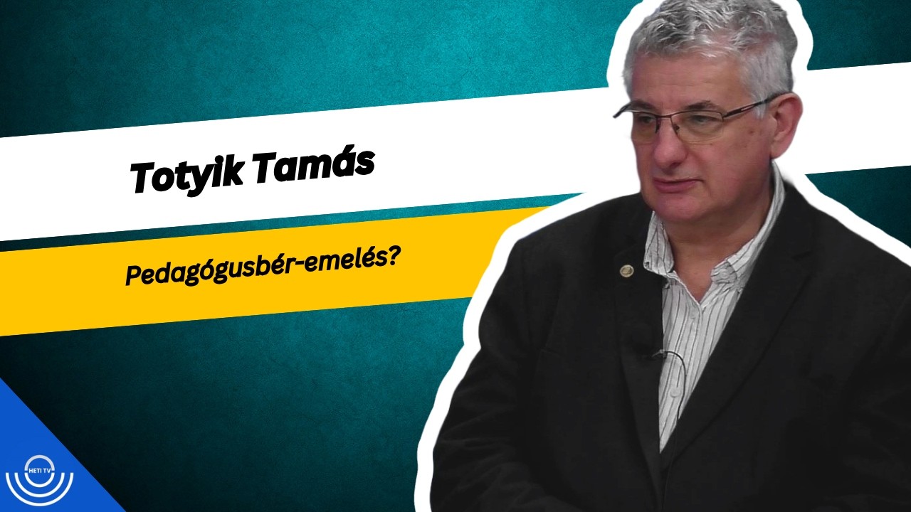 Pirkadat: Totyik Tam&aacute;s - Pedag&oacute;gusb&eacute;r-emel&eacute;s?