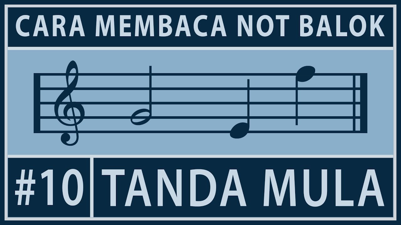Cara Membaca Not Balok - #10 Tanda Mula