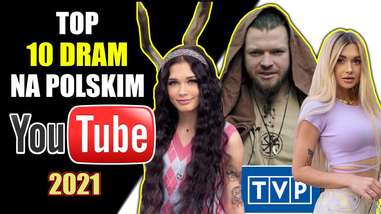 TOP 10 DRAM POLSKIEGO YOUTUBE'A 2021