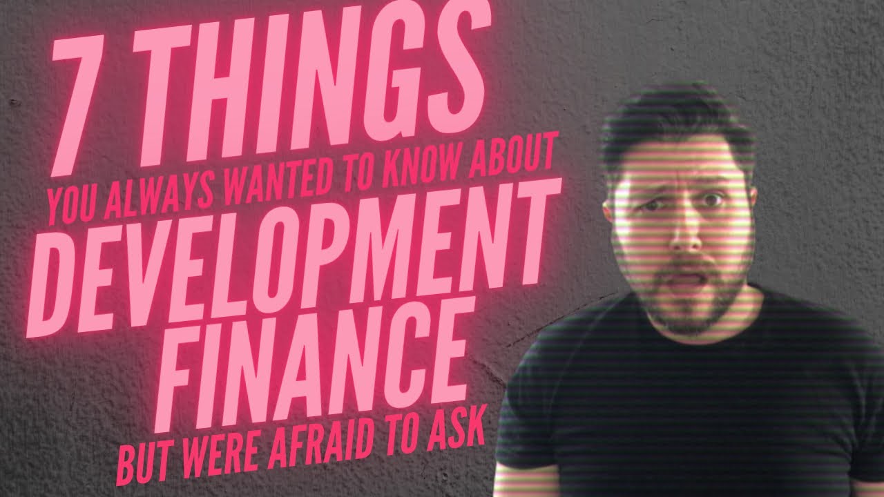 UK Property Finance | 7 Things You Wanted to Know About Development Finance But Were Afraid to Ask