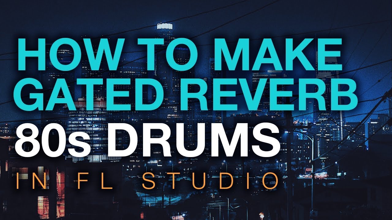 How to make gated reverb in FL Studio (80s Drums tutorial)